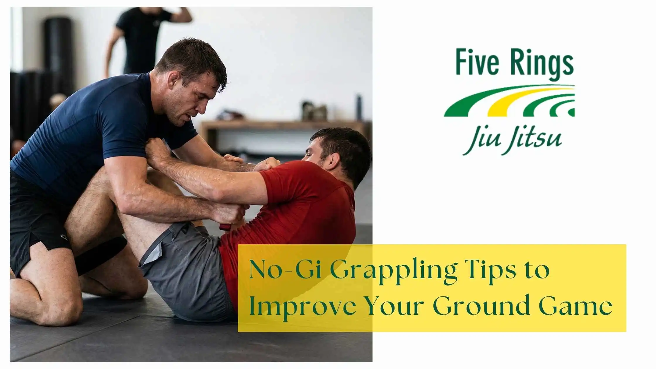 No-Gi Grappling Tips to Improve Your Ground Game