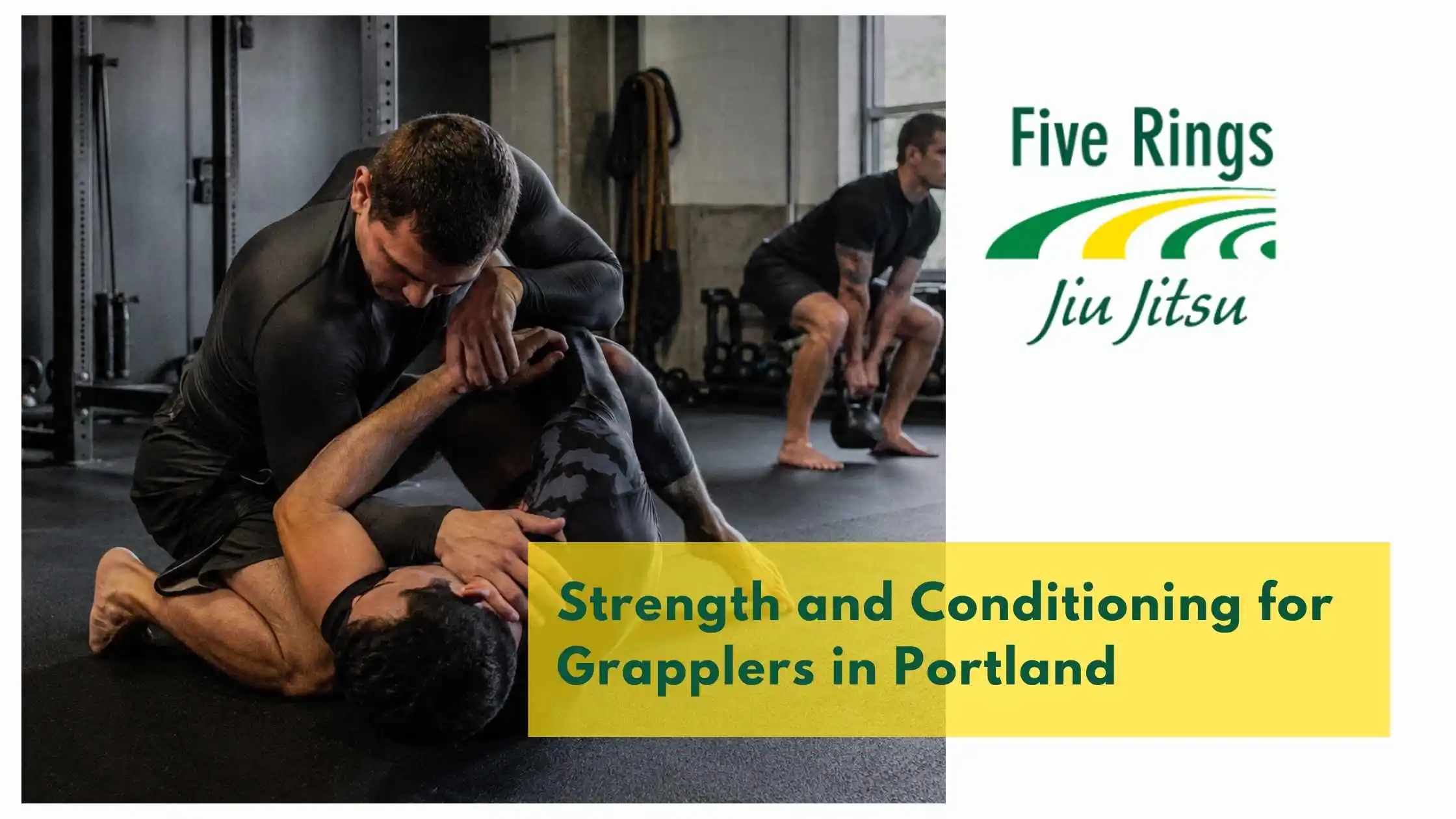 Strength and Conditioning for Grapplers in Portland